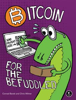 Bitcoin for the Befuddled  9781593275730 Front Cover
