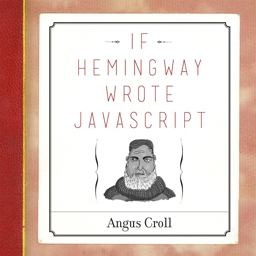 If Hemingway Wrote JavaScript  9781593275853 Front Cover