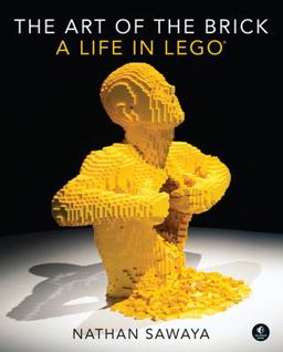 Art of the Brick A Life in LEGO  9781593275884 Front Cover