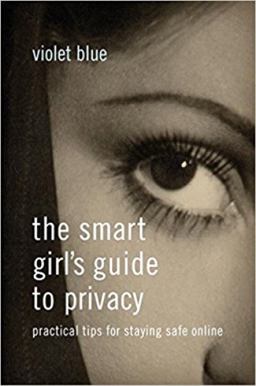 Smart Girl's Guide to Privacy Practical Tips for Staying Safe Online  9781593276485 Front Cover