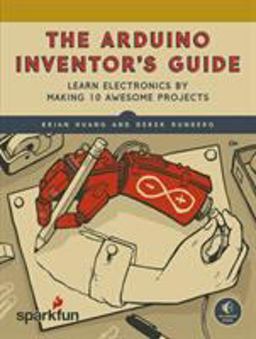 Arduino Inventor's Guide Learn Electronics by Making 10 Awesome Projects  9781593276522 Front Cover