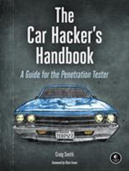 Car Hacker's Handbook A Guide for the Penetration Tester  9781593277031 Front Cover