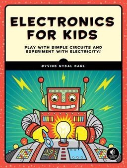 Electronics for Kids Play with Simple Circuits and Experiment with Electricity!  9781593277253 Front Cover