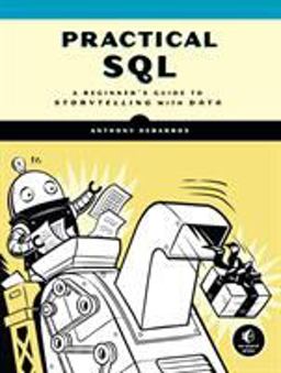 Practical SQL A Beginner's Guide to Storytelling with Data  9781593278274 Front Cover