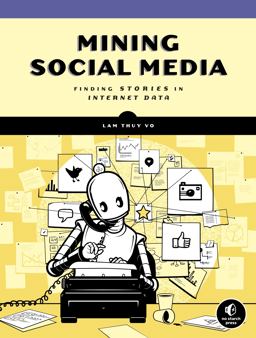 Mining Social Media Finding Stories in Internet Data  9781593279165 Front Cover