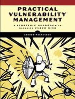 Practical Vulnerability Management A Strategic Approach to Managing Cyber Risk  9781593279882 Front Cover