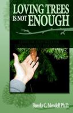 Loving Trees Is Not Enough : Communicatio  9781593304287 Front Cover