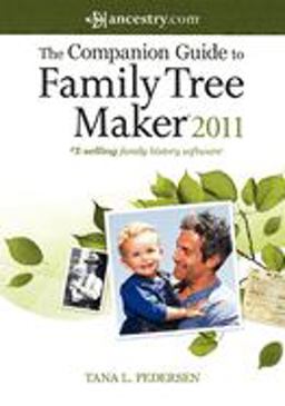 Companion Guide to Family Tree Maker 2011  9781593313364 Front Cover