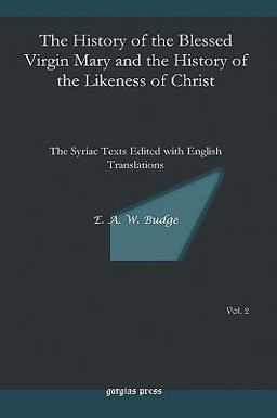 The History of the Blessed Virgin Mary and the History of the Likeness of Christ