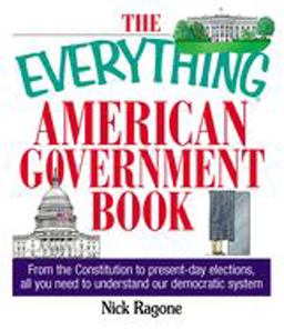 American Government Book From the Constitution to Present-Day Elections, All You Need to Understand Our Democratic System  9781593370558 Front Cover