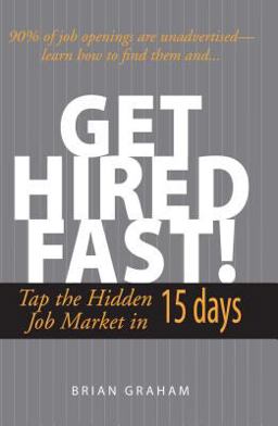 Get Hired Fast! Tap the Hidden Job Market in 15 Days 2nd 9781593372637 Front Cover