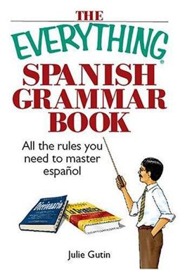 Spanish Grammar Book All the Rules You Need to Master Espanol  9781593373092 Front Cover