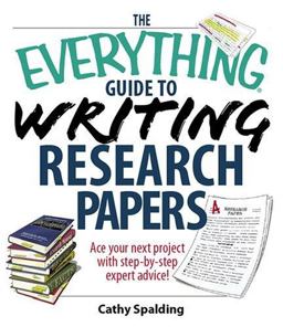 Guide to Writing Research Papers Ace Your Next Project with Step-by-Step Expert Advice! 2nd 9781593374228 Front Cover