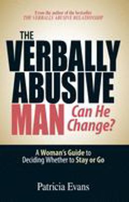 Verbally Abusive Man - Can He Change? A Woman's Guide to Deciding Whether to Stay or Go 2nd 9781593376536 Front Cover