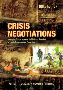 Crisis Negotiations Managing Critical Incidents and Hostage Situations in Law Enforcement and Corrections 3rd 9781593453237 Front Cover