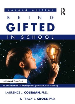 Being Gifted in School An Introduction to Development, Guidance, and Teaching 2nd 9781593631543 Front Cover