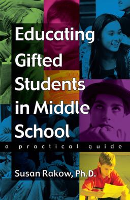 Educating Gifted Students in Middle School A Practical Guide  9781593631642 Front Cover