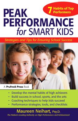 Peak Performance for Smart Kids Strategies and Tips for Ensuring School Success  9781593633103 Front Cover