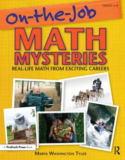 On-the-Job Math Mysteries Real-Life Math from Exciting Careers  9781593633257 Front Cover