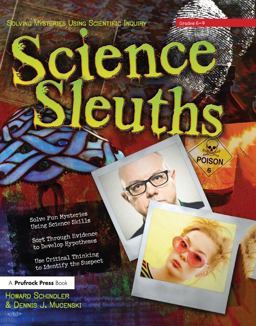 Science Sleuths Solving Mysteries Using Scientific Inquiry  9781593633974 Front Cover