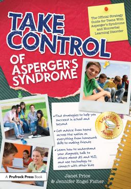Take Control of Asperger's Syndrome The Official Strategy Guide for Teens with Asperger's Syndrome and Nonverbal Learning Disorder  9781593634056 Front Cover