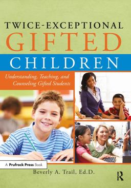 Twice-Exceptional Gifted Children Understanding, Teaching, and Counseling Gifted Students  9781593634896 Front Cover