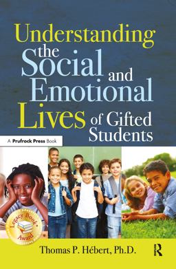 Understanding the Social and Emotional Lives of Gifted Students  9781593635022 Front Cover