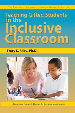 Teaching Gifted Students in the Inclusive Classroom