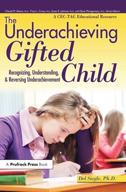 Underachieving Gifted Child Recognizing, Understanding, and Reversing Underachievement  9781593639563 Front Cover