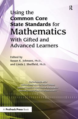 Using the Common Core State Standards in Mathematics with Gifted and Advanced Learners