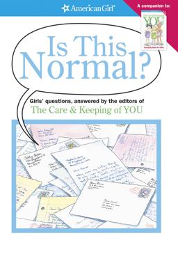 Is This Normal? Girls Questions, Answered by the Editors of the Care and Keeping of You  9781593694838 Front Cover