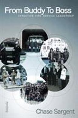 From Buddy to Boss Effective Fire Service Leadership  9781593700751 Front Cover