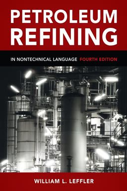 Petroleum Refining in Nontechnical Language 4th 9781593701581 Front Cover