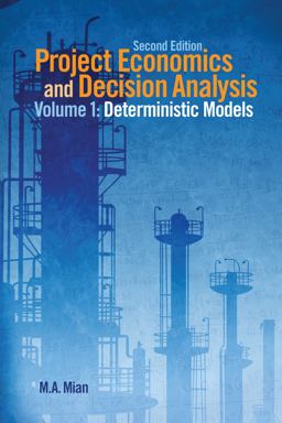 Project Economics and Decision Analysis Determinisitic Models 2nd 9781593702083 Front Cover