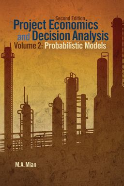 Project Economics and Decision Analysis Probabilistic Models 2nd 9781593702090 Front Cover