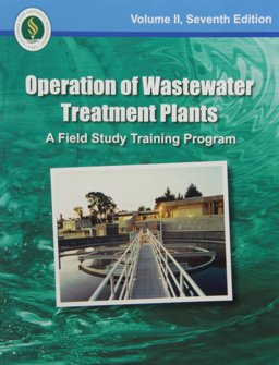 Operation of Wastewater Treatment Plants, Volume 2 7th 9781593710385 Front Cover