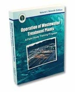 Operation of Wastewater Treatment Plants, Volume 1 7th 9781593710392 Front Cover
