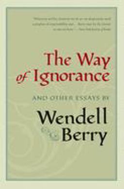 Way of Ignorance And Other Essays  9781593761196 Front Cover