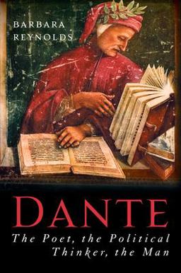 Dante The Poet, the Political Thinker, the Man 2nd 9781593761622 Front Cover