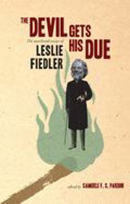 Devil Gets His Due The Uncollected Essays of Leslie Fiedler  9781593761882 Front Cover