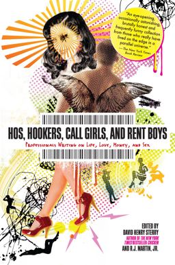 Hos, Hookers, Call Girls, and Rent Boys Professionals Writing on Life, Love, Money, and Sex  9781593762414 Front Cover