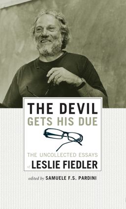 Devil Gets His Due The Uncollected Essays of Leslie Fiedler  9781593762667 Front Cover