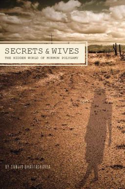 Secrets and Wives The Hidden World of Mormon Polygamy  9781593764081 Front Cover