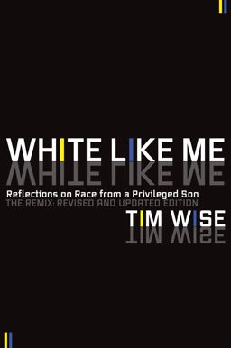 White Like Me Reflections on Race from a Privileged Son  9781593764258 Front Cover