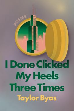 I Done Clicked My Heels Three Times Poems  9781593767419 Front Cover