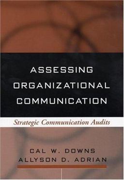 Assessing Organizational Communication Strategic Communication Audits  9781593850104 Front Cover