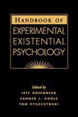 Handbook of Experimental Existential Psychology  9781593850401 Front Cover