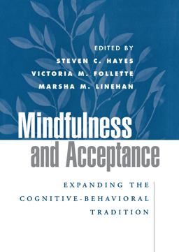 Mindfulness and Acceptance Expanding the Cognitive-Behavioral Tradition  9781593850661 Front Cover