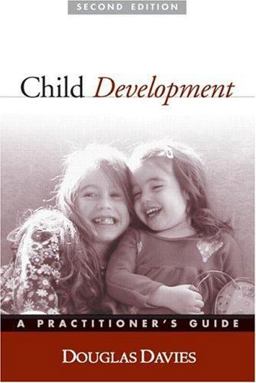 Child Development, Second Edition A Practitioner's Guide 2nd 9781593850760 Front Cover