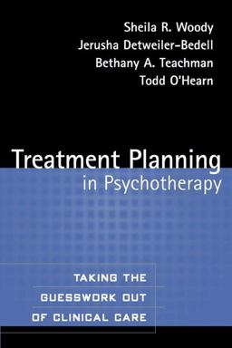 Treatment Planning in Psychotherapy Taking the Guesswork Out of Clinical Care  9781593851026 Front Cover